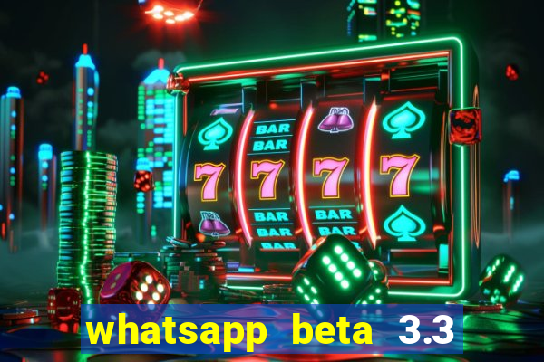 whatsapp beta 3.3 10 instalar